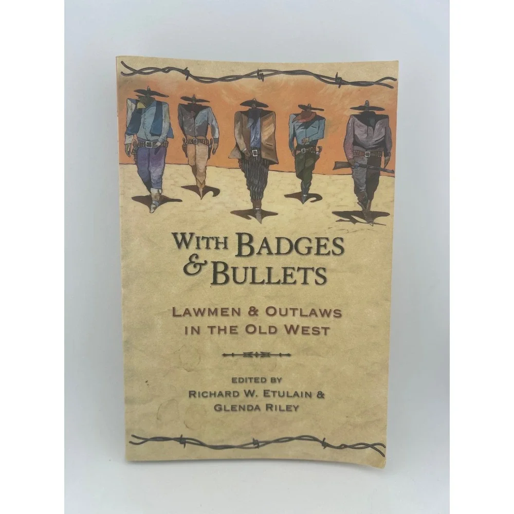 With Badges and Bullets Lawmen and Outlaws‎ in the Old West Book